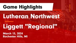 Lutheran Northwest  vs Liggett "Regional" Game Highlights - March 13, 2024