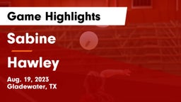 Sabine  vs Hawley Game Highlights - Aug. 19, 2023