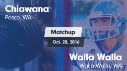 Matchup: Chiawana  vs. Walla Walla  2016
