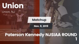 Matchup: Union  vs. Paterson Kennedy NJSIAA ROUND 1 2019
