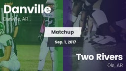 Matchup: Danville vs. Two Rivers  2017