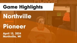 Northville  vs Pioneer  Game Highlights - April 13, 2024