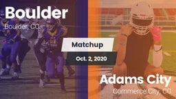 Matchup: Boulder  vs. Adams City  2020