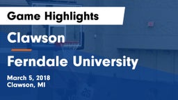 Clawson  vs Ferndale University Game Highlights - March 5, 2018