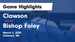 Clawson  vs Bishop Foley  Game Highlights - March 3, 2020