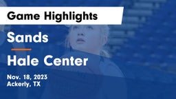 Sands  vs Hale Center  Game Highlights - Nov. 18, 2023