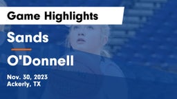 Sands  vs O'Donnell  Game Highlights - Nov. 30, 2023