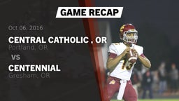 Recap: Central Catholic , OR vs. Centennial  2016