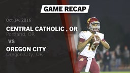 Recap: Central Catholic , OR vs. Oregon City  2016