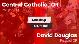 Matchup: Central Catholic, OR vs. David Douglas  2016