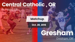 Matchup: Central Catholic, OR vs. Gresham  2016