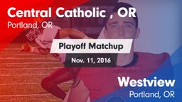 Matchup: Central Catholic, OR vs. Westview  2016