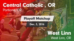 Matchup: Central Catholic, OR vs. West Linn  2016