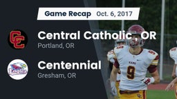 Recap: Central Catholic , OR vs. Centennial  2017