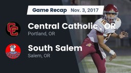 Recap: Central Catholic , OR vs. South Salem  2017
