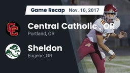 Recap: Central Catholic , OR vs. Sheldon  2017
