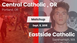 Matchup: Central Catholic, OR vs. Eastside Catholic  2018