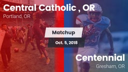 Matchup: Central Catholic, OR vs. Centennial  2018