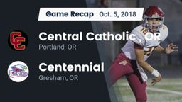 Recap: Central Catholic , OR vs. Centennial  2018