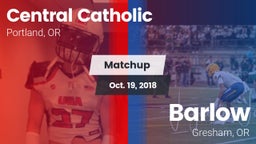 Matchup: Central Catholic, OR vs. Barlow  2018