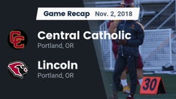 Recap: Central Catholic  vs. Lincoln  2018