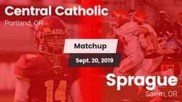 Matchup: Central Catholic, OR vs. Sprague  2019