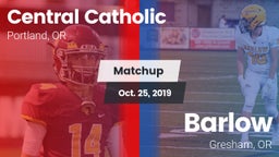 Matchup: Central Catholic, OR vs. Barlow  2019