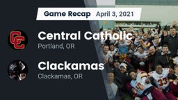Recap: Central Catholic  vs. Clackamas  2021