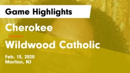 Cherokee  vs Wildwood Catholic  Game Highlights - Feb. 15, 2020