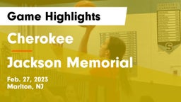 Cherokee  vs Jackson Memorial  Game Highlights - Feb. 27, 2023