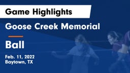 Goose Creek Memorial  vs Ball  Game Highlights - Feb. 11, 2022