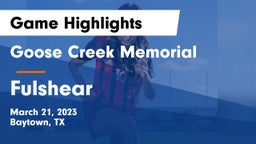 Goose Creek Memorial  vs Fulshear  Game Highlights - March 21, 2023