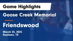 Goose Creek Memorial  vs Friendswood  Game Highlights - March 23, 2023