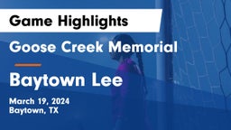 Goose Creek Memorial  vs Baytown Lee Game Highlights - March 19, 2024