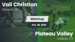 Matchup: Vail Christian High  vs. Plateau Valley  2019