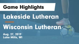 Lakeside Lutheran  vs Wisconsin Lutheran  Game Highlights - Aug. 27, 2019