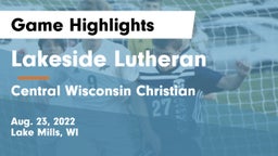 Lakeside Lutheran  vs Central Wisconsin Christian  Game Highlights - Aug. 23, 2022