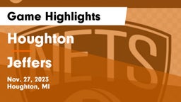 Houghton  vs Jeffers Game Highlights - Nov. 27, 2023