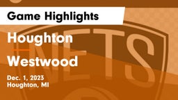 Houghton  vs Westwood  Game Highlights - Dec. 1, 2023