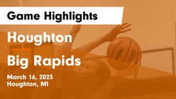 Houghton  vs Big Rapids  Game Highlights - March 16, 2023