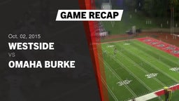 Recap: Westside  vs. Omaha Burke  2015