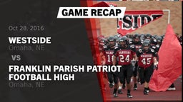 Recap: Westside  vs. Franklin Parish Patriot Football High  2016