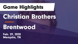 Christian Brothers  vs Brentwood  Game Highlights - Feb. 29, 2020