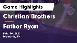 Christian Brothers  vs Father Ryan Game Highlights - Feb. 26, 2022