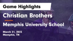 Christian Brothers  vs Memphis University School Game Highlights - March 31, 2023