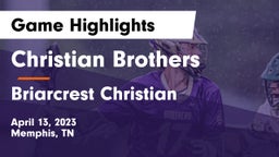 Christian Brothers  vs Briarcrest Christian  Game Highlights - April 13, 2023