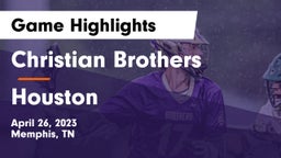 Christian Brothers  vs Houston  Game Highlights - April 26, 2023