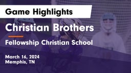 Christian Brothers  vs Fellowship Christian School Game Highlights - March 16, 2024