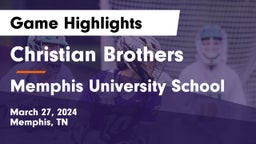 Christian Brothers  vs Memphis University School Game Highlights - March 27, 2024