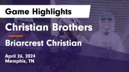 Christian Brothers  vs Briarcrest Christian  Game Highlights - April 26, 2024
